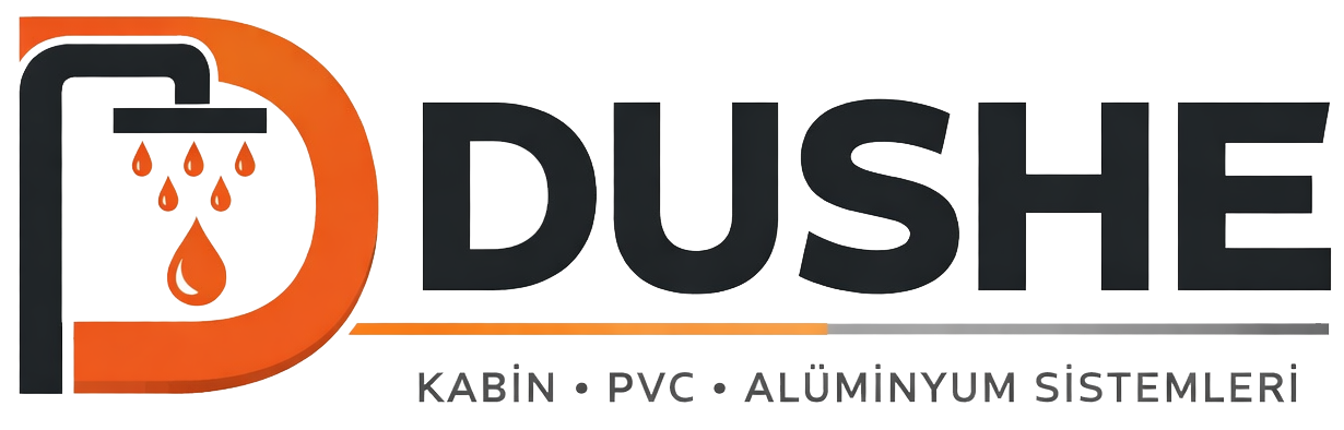 DUSHE | KABİN, PVC ve ALÜMİNYUM SİSTEMLERİ